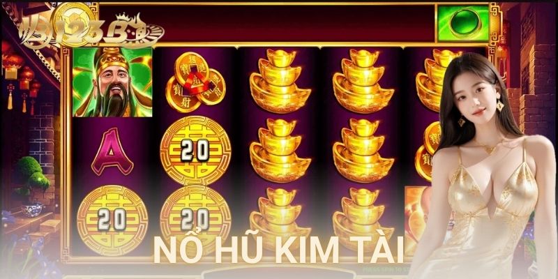  Cách chơi nổ hũ kim tài chi tiết