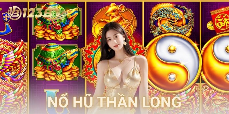  Hướng dẫn cách chơi nổ hũ thần long chi tiết
