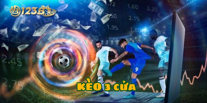 Kèo 3 Cửa là gì? 