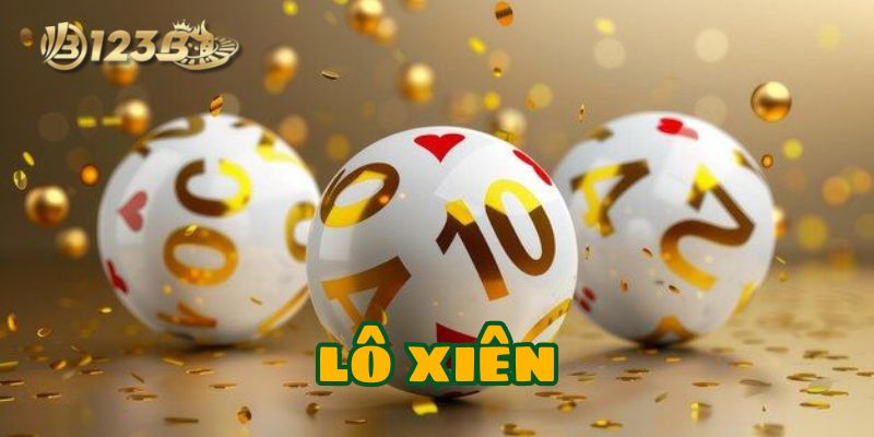 Lô Xiên có những cách chơi nào 